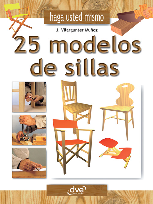 Title details for Haga usted mismo 25 modelos de sillas by Joaquim Vilargunter Muñoz - Available